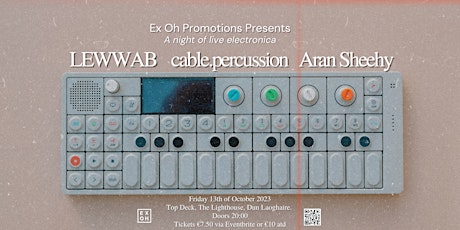 Ex Oh Presents; Cable.Percussion, Lewwab & Aran Sheehy primary image