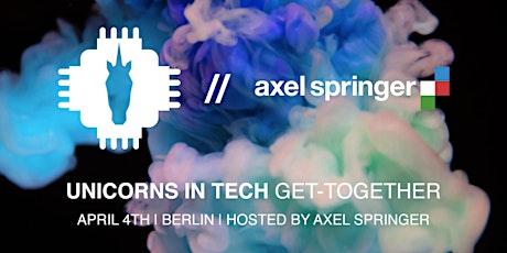 Get-Together: UNICORNS IN TECH meets Axel Springer