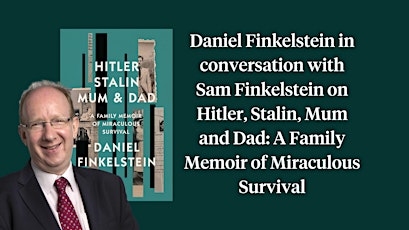 Hauptbild für Daniel Finkelstein in conversation on his book, Hitler, Stalin, Mum and Dad