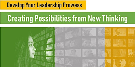 Develop Your Leadership Prowess (Session 8 - Creating Possibilities from New Thinking)  primary image