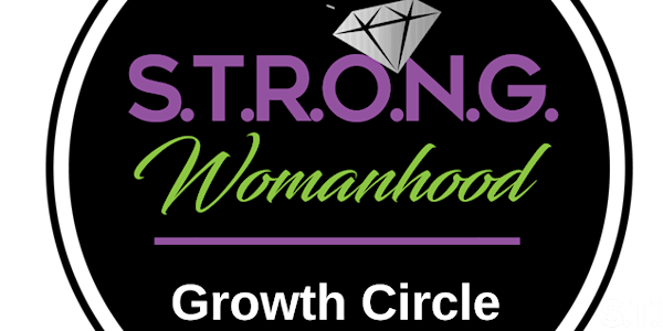S.T.R.O.N.G. Womanhood Growth Circle