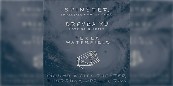 Spinster - EP Release Show w/ Brenda Xu & Tekla Waterfield