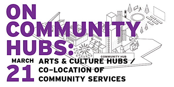 On Community Hubs: Arts and Culture & Colocation of Services