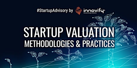 #StartupAdvisory: How to value your startup - from Investor's perspective primary image