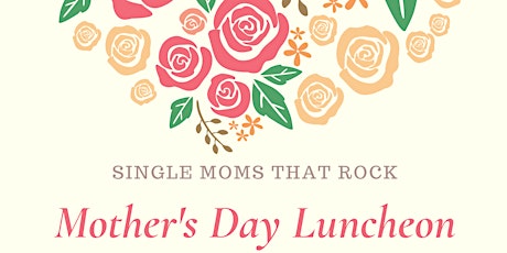 Single Moms That Rock: Mother's Day Luncheon  primary image