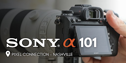 Sony 101 at Pixel Connection - Nashville primary image