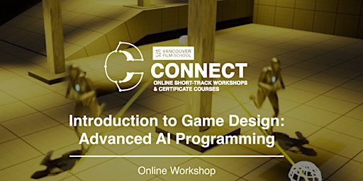 Image principale de VFS Game Design: Advanced A.I Programming (Online) (June 8-9 &15-16,2024)
