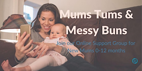 Mum Tums & Messy Buns - Support Group for New Mums ( 0 - 12 months) in NZ primary image