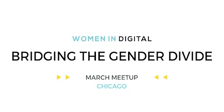 TogetherDigital Chicago March OPEN Meetup: Bridging the Gender Divide primary image