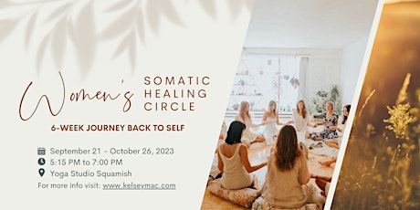 Women's Somatic Healing Circle: 6-Week Journey Back To Self primary image