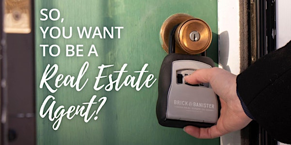 So, You Want to Be a Real Estate Agent?