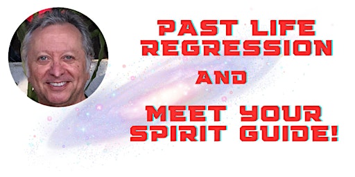 Past Life Regression and Meet Your Spirit Guide primary image