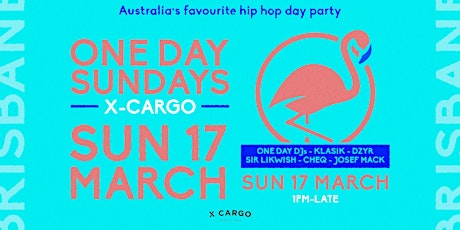 One Day Sundays @ X CARGO - Sunday 17th March