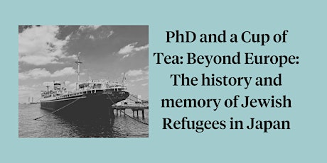 Primaire afbeelding van PhD and a Cup of Tea: The history and memory of Jewish Refugees in Japan