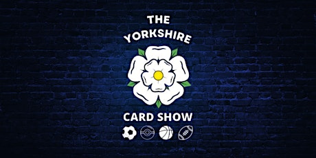 The Yorkshire Card Show & Charity Football Match