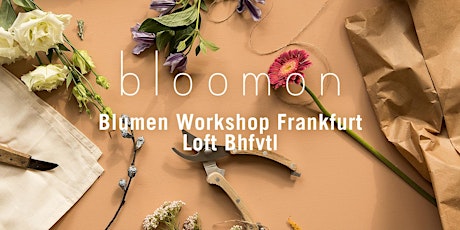 Hauptbild für bloomon Workshop 10. April | Frankfurt, Loft Bhfvtl