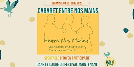 Primaire afbeelding van Entre Nos Mains - Le Cabaret au Festival Maintenant!