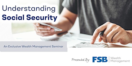 Understanding Social Security- A Seminar by FSB Investments