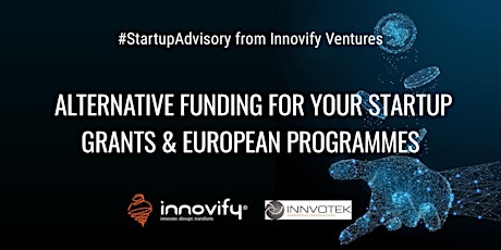 Get Alternative Funding For Your Startup: Grants & European Programmes primary image