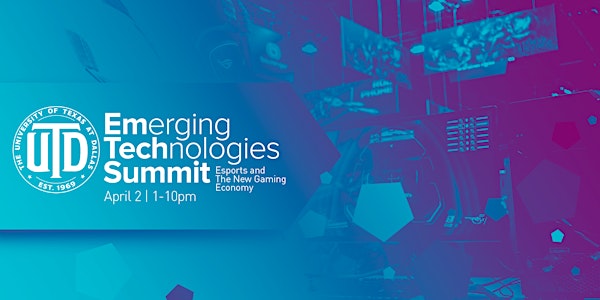 Emerging Technologies Summit: Esports and The Gaming Economy