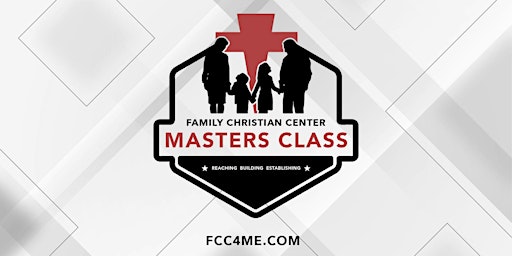 Immagine principale di Family Christian Center MASTERS CLASS - Sunday,  September 8, 2024 