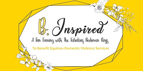 B. Inspired - A Fun Evening to Benefit Equinox's Domestic Violence Services primary image