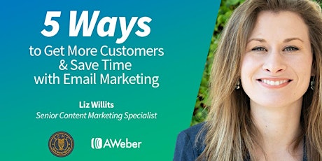 WEBINAR:  5 Ways to Get More Customers & Save Time with Email Marketing primary image