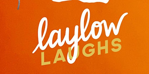 Imagem principal do evento Laylow Laughs Stand-up Comedy