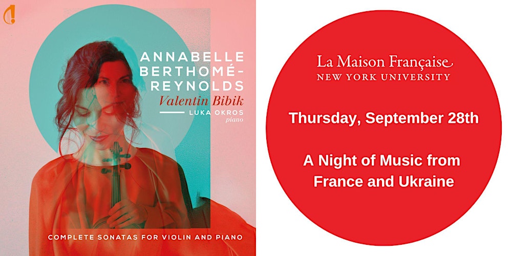 Concert: Annabelle Berthomé-Reynolds & Luka Okros at La Maison Française NYU Concert: Annabelle Berthomé-Reynolds & Luka Okros at La Maison Française NYU