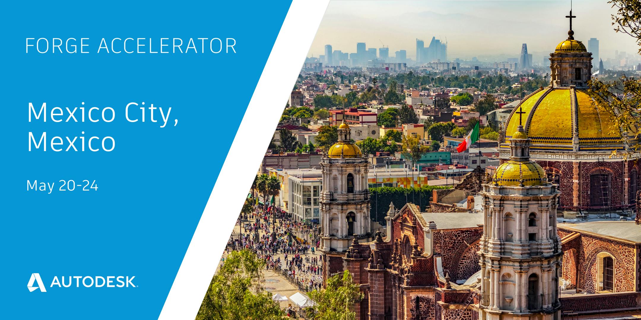 Autodesk Forge Accelerator - Mexico City (May 20-24)