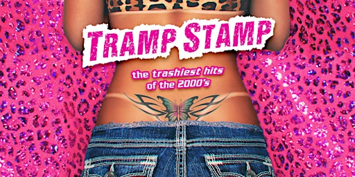 Hauptbild für TRAMP STAMP (trashiest hits of the 2000's)