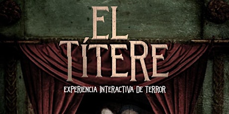 Imagen principal de EL TITERE -EXPERIENCIA INTERACTIVA DE TERROR