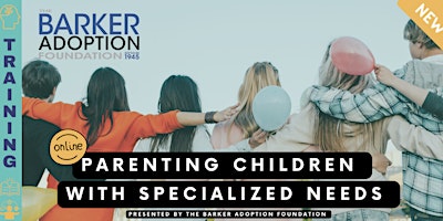 Parenting Children with Specialized Needs Training primary image