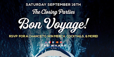 Immagine principale di The Closing Parties: Bon Voyage at The Wharf Miami 