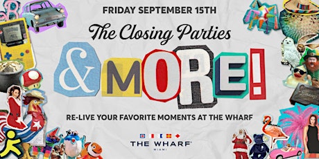 Primaire afbeelding van The Closing Parties: & MORE!  at The Wharf Miami