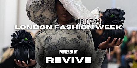 REVIVE - London Fashion Week Season 1 - June 2024