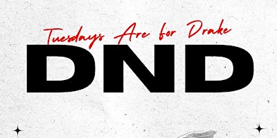 Imagem principal do evento DND - Tuesdays Are For Drake
