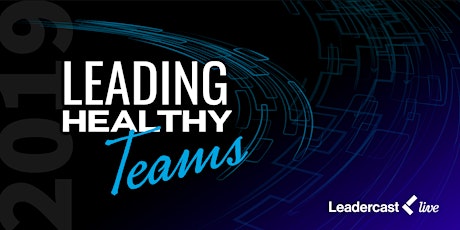 Leadercast "Leading Healthy Teams" by Coaching Crossroads - SOLD OUT - CONTACT US FOR COMPANY VIEWING OPTIONS primary image