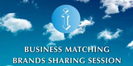 (27th MARCH 2019) IEM > BUSINESS MATCHING 资源整合, BRANDS SHARING SESSION 品牌分享 primary image