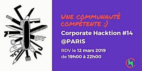 Image principale de Corporate Hacktion #14 @Paris - Communauté compétente :)