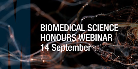 Hauptbild für Biomedical Science Honours Webinar