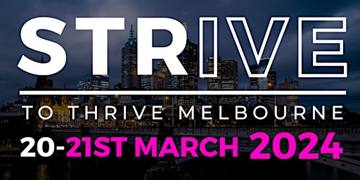 Imagem principal do evento STRive To Thrive  - Melbourne - 20+21 MARCH 2024