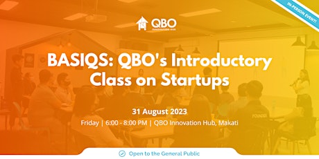 Immagine principale di BASIQS: QBO's Introductory Class on Startups 