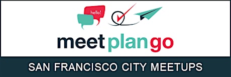 Meet, Plan, Go! - San Francisco 5-13-14 primary image
