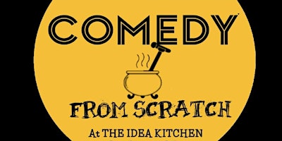 Comedy From Scratch at The Idea Kitchen Larchmont 