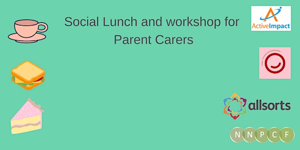Allsorts Social Lunch and Workshop for Parent Carers