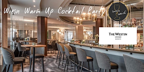 Hauptbild für Wiesn Warm Up Cocktail Party @ The Westin Grand Munich