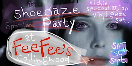 Imagen principal de Free SHOEGAZE PARTY! This Sat 30th Sept, FeeFee's Bar, Melbourne