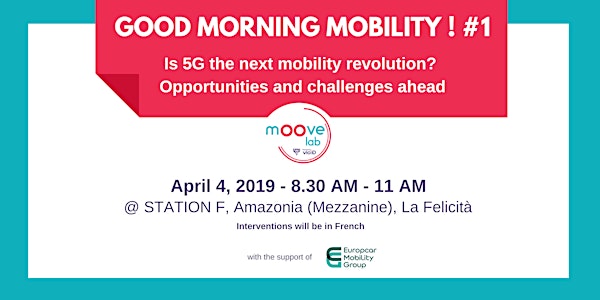 Good Morning Mobility #1 - Is 5G the next mobility revolution ? Opportunities and challenges ahead
