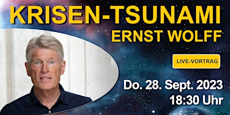 Hauptbild für Krisen-Tsunami: Ernst Wolff live in Dornbirn
